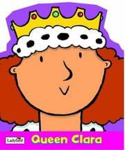 Tapa de Queen Clara (Little Workmates Shaped Board Books)