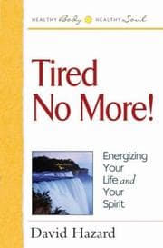 Tapa de Tired No More (Health Body, Healthy Soul Series)