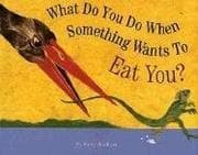 Tapa de What Do You Do When Something Wants to Eat You?