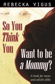 Tapa de So You Think You Want to Be a Mommy?
