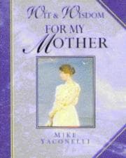 Tapa de Wit and Wisdom for My Mother (Giftlines: Wit & Wisdom)