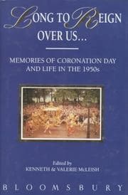Tapa de Long to Reign over Us... Memories of Coronation Day and of Life in the 1950s