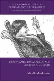 Tapa de Henry James, Oscar Wilde and Aesthetic Culture (Edinburgh Studies in Transatlantic Literatures)