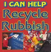 Tapa de I Can Help Recycle Our Rubbish (I Can Help)
