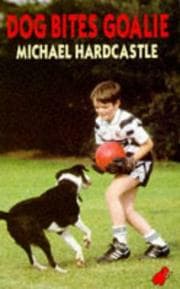 Tapa de Dog Bites Goalie and Other Stories