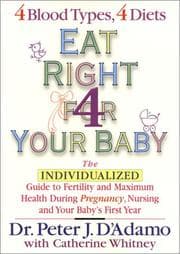Tapa de Eat right 4 your baby : the individualized guide to fertility and maximum health during pregnancy, nursing, and your baby's first year