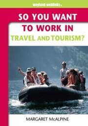 Tapa de So You Want to Work in the Travel and Tourism Industry (So You Want to Work)