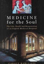 Tapa de Medicine for the Soul: The Life, Death and Resurrection of an English Medieval Hospital
