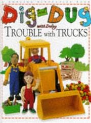 Tapa de Dig and Dug With Daisy Trouble With Trucks (Dig & Dug Picture Books)