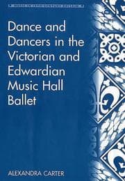 Tapa de Dance And Dancers In The Victorian And Edwardian Music Hall Ballet (Music in Nineteenth Century Britain) (Music in Nineteenth Century Britain) (Music in Nineteenth Century Britain)