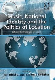 Tapa de MUSIC, NATIONAL IDENTITY AND THE POLITICS OF LOCATION: BETWEEN THE GLOBAL AND THE LOCAL; ED. BY IAN BIDDLE