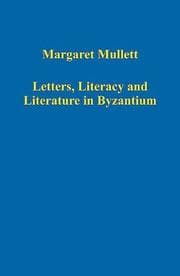 Tapa de Letters, Literacy and Literature in Byzantium