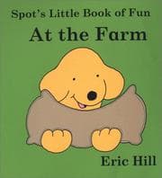 Tapa de Spot's Little Book of Fun At The Farm (Spot Touch & Feel Books)
