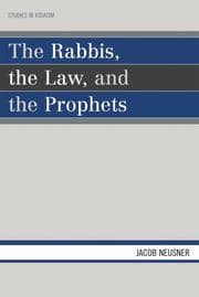 Tapa de The Rabbis, the Law, and the Prophets (Studies in Judaism)