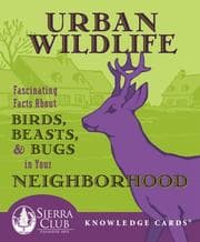 Tapa de Sierra Club Knowledge Cards, Urban Wildlife (Cards)