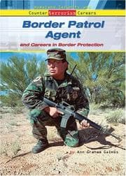 Tapa de Border Patrol Agent And Careers in Border Protection (Homeland Security and Counterterrorism Careers)