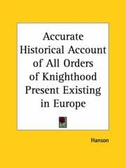 Tapa de Accurate Historical Account of All Orders of Knighthood Present Existing in Europe