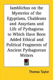 Tapa de Iamblichus On The Mysteries Of The Egyptians, Chaldeans And Assyrians And Life Of Pythagoras To Which Have Been Added Ethical And Political Fragments Of Ancient Pythagorean Writers