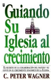 Tapa de Guiando Su Iglesia Al Crecimiento