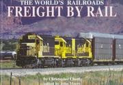 Tapa de Freight by Rail (The World's Railroads)