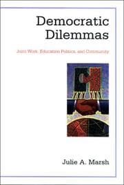 Tapa de Democratic Dilemmas: Joint Work, Education Politics, and Community (Suny Series, School Districts: Research, Policy, and Reform)
