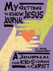 Tapa de My Getting to Know Jesus Journal