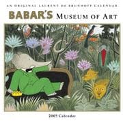 Tapa de Babar's Museum of Art 2005 Wall Calendar