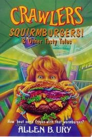 Tapa de Squirmburgers & other tasty tales