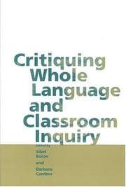 Tapa de Critiquing whole language and classroom inquiry