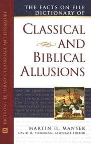 Tapa de The Facts on File dictionary of classical and biblical allusions