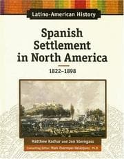 Tapa de Spanish Settlement in North America, 1824-1898 (Latino-American History)