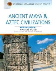 Tapa de Ancient Maya & Aztec Civilizations (Cultural Atlas for Young People)