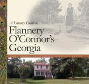 Tapa de A Literary Guide to Flannery O'Connor's Georgia