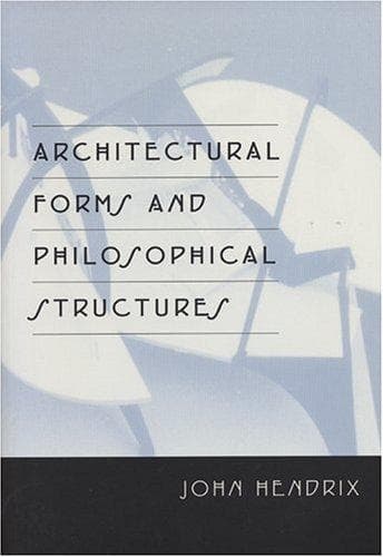 Tapa de Architectural Forms and Philosophical Structures
