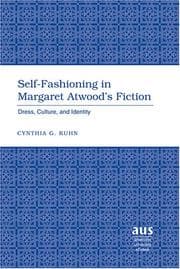 Tapa de Self-fashioning in Margaret Atwood's fiction
