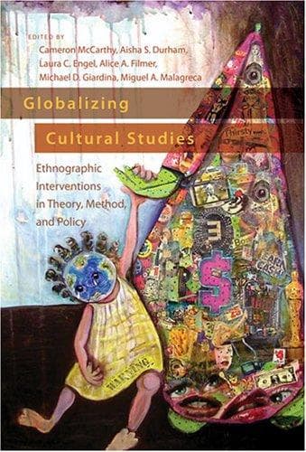 Tapa de Globalizing Cultural Studies: Ethnographic Interventions in Theory, Method, and Policy (Intersections in Communications and Culture: Global Approach)