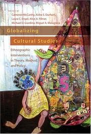 Tapa de Globalizing Cultural Studies: Ethnographic Interventions in Theory, Method, and Policy (Intersections in Communications and Culture: Global Approach)