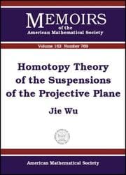 Tapa de Homotopy Theory of the Suspensions of the Projective Plane (Memoirs of the American Mathematical Society)