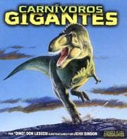 Tapa de Carnivoros Gigantes/ Giant Meat-eating Dinosaurs (Conoce a Los Dinosaurios)
