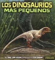 Tapa de Los Dinosaurios Mas Pequeños/the Smallest Dinosaurs (Conoce A los Dinosaurios)