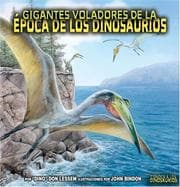 Tapa de Gigantes Voladores De La Epoca De Los Dinosaurios/flying Giants of Dinosaur Time (Conoce a Los Dinosaurios/Meet the Dinosaurs)