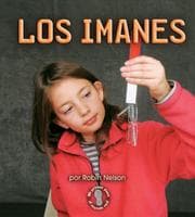 Tapa de Los Imanes/ Magnets (Mi Primer Paso Al Mundo Real - Fuerzas Y Movimiento/ First Step Nonfiction - Forces and Motion)