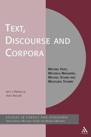 Tapa de TEXT, DISCOURSE AND CORPORA: THEORY AND ANALYSIS; MICHAEL HOEY...ET AL