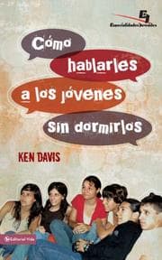 Tapa de Como Hablarle A Los Jovenes Sin Dormirlos/ How to Speak to Youth... And Keep Them Awake at the Same Time (Especialidades Juveniles)