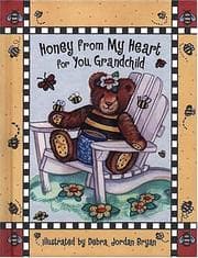 Tapa de Honey from My Heart for You, Grandchild (Honey from My Heart for You)