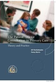 Tapa de The patient-doctor consultation in primary care