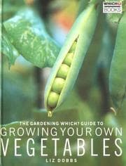 Tapa de The "Gardening Which?" Guide to Growing Your Own Vegetables ("Which?" Consumer Guides)