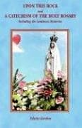 Tapa de Upon This Rock and A Catechism of the Holy Rosary