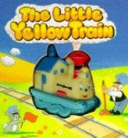 Tapa de The Little Yellow Train (Little Train Squeaker Books)