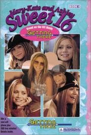 Tapa de Mary-Kate & Ashley Sweet 16 #4 Getting There (Mary-Kate and Ashley Sweet 16)